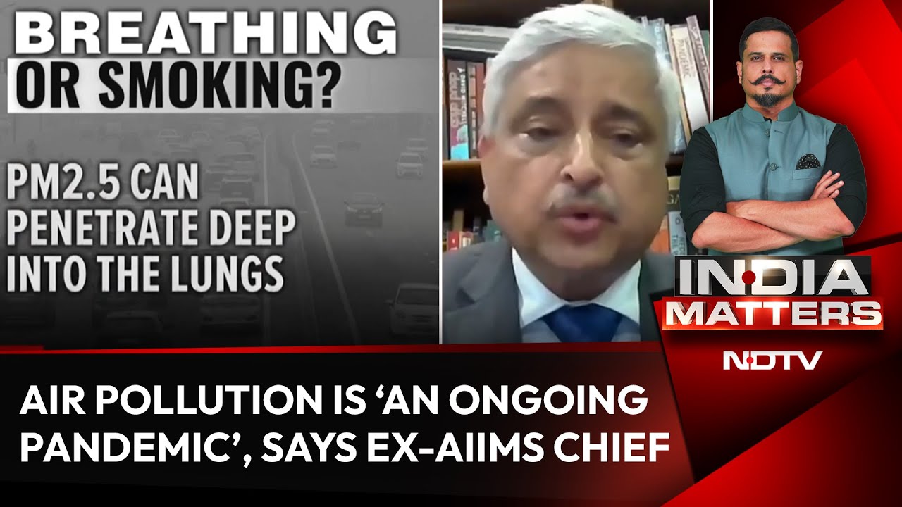 'This Is An Ongoing Pandemic': Former AIIMS Chief On Air Pollution