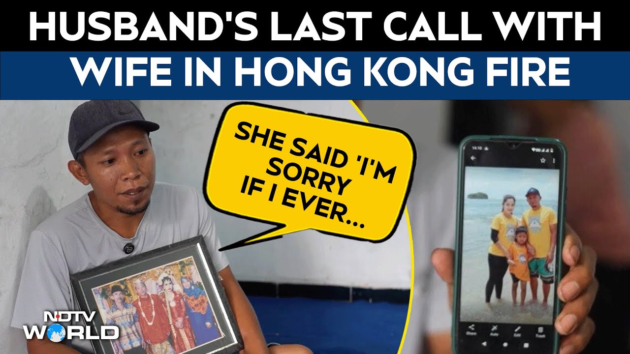Hong Kong Fire | "She Said Sorry..": Husband Reveals Chilling Details Of Last Phone Call With Wife