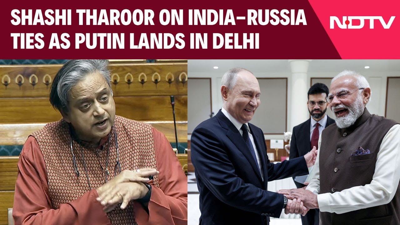 Shashi Tharoor's Blunt Take On India-Russia Ties As Putin Lands In Delhi