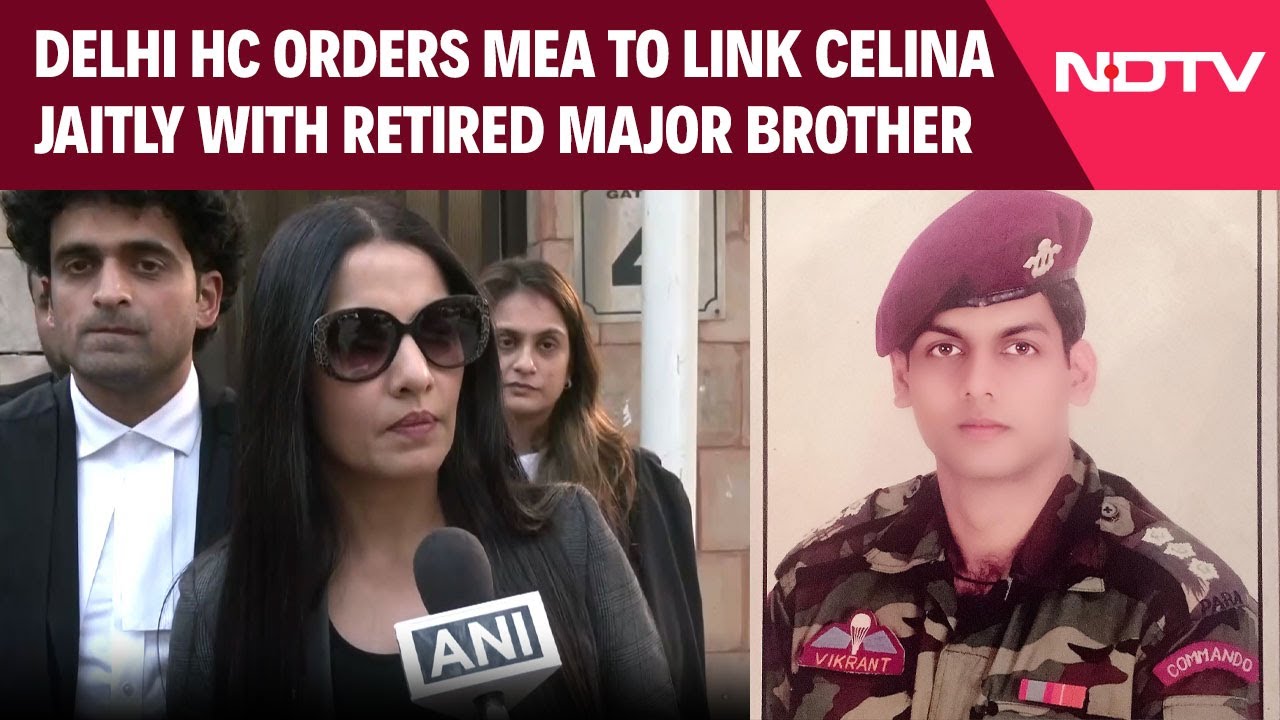 Delhi High Court Directs MEA To Connect Celina Jaitly With Brother Retd Major Vikrant