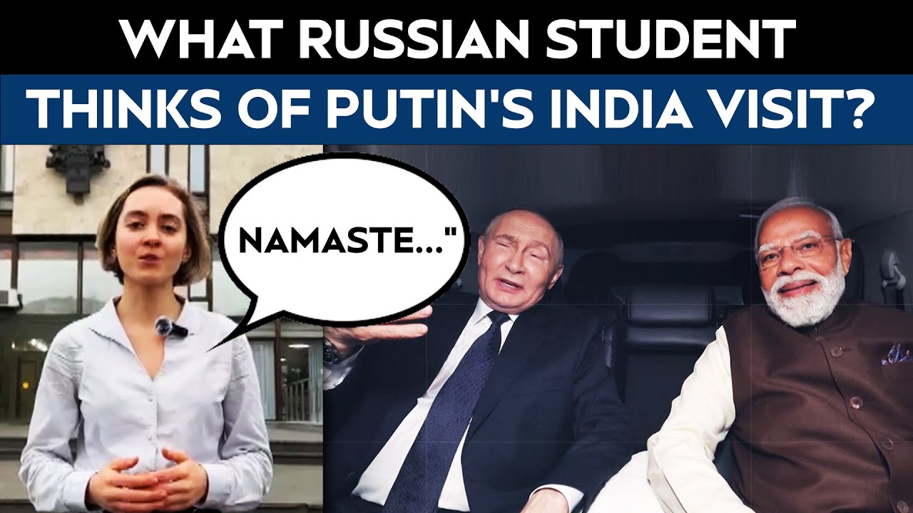 Russian And Indian Students See Putin’s India Visit As Boost For Education
