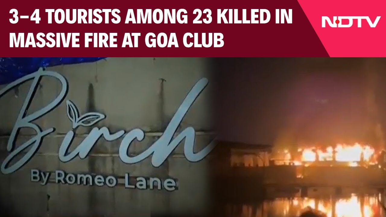 Goa Birsch Fire News | 3-4 Tourists Among 23 Killed In Massive Fire At Goa Club