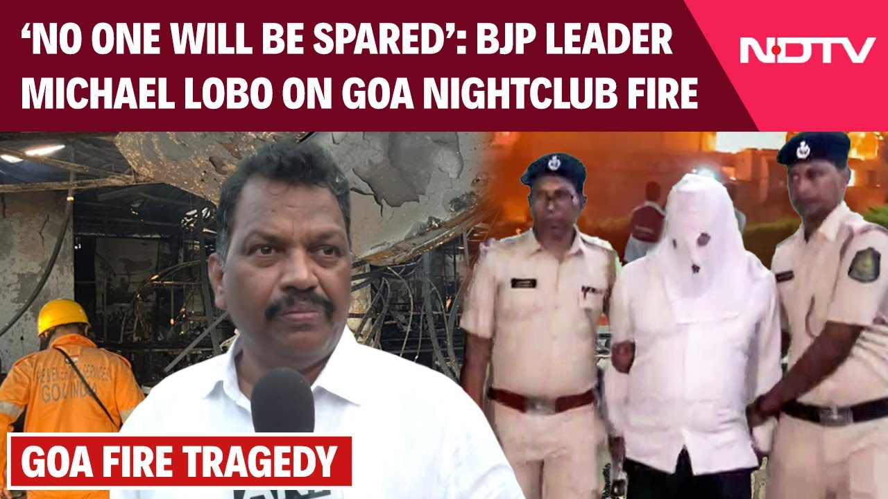 Goa Nightclub Fire | Goa Tragedy: BJP's Michael Lobo Vows Action Against 'Whoever Is Responsible'