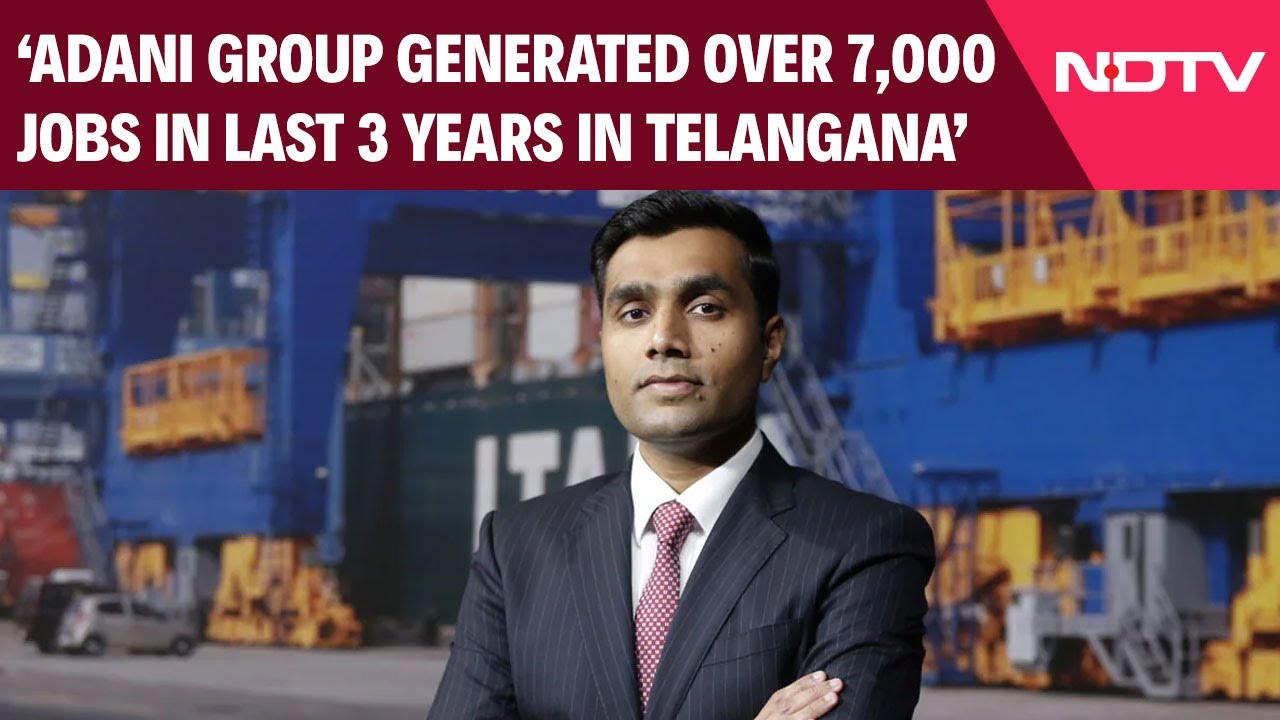 Adani Group Invested ₹10,000 Cr Generating Over 7,000 Jobs In Last 3 Years In Telangana: Karan Adani