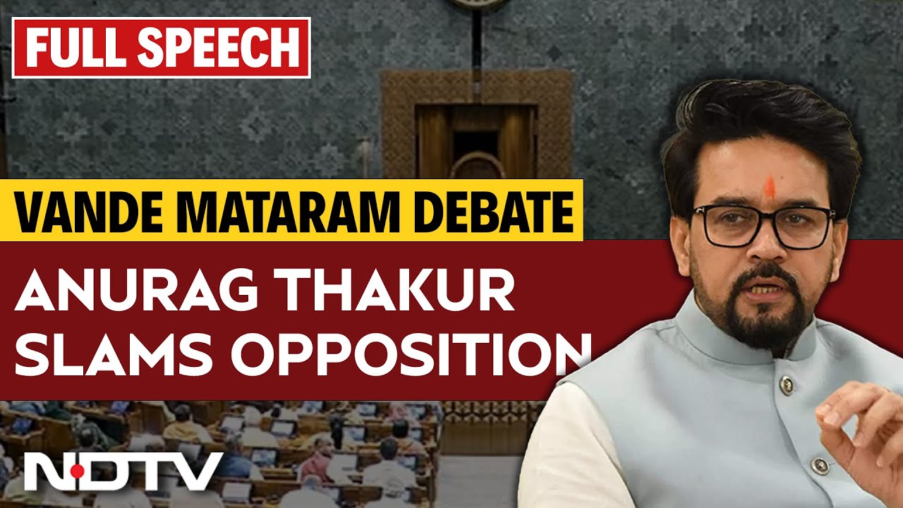 Anurag Thakur Speech | Anurag Thakur Slams Opposition During Vande Mataram Debate In Lok Sabha