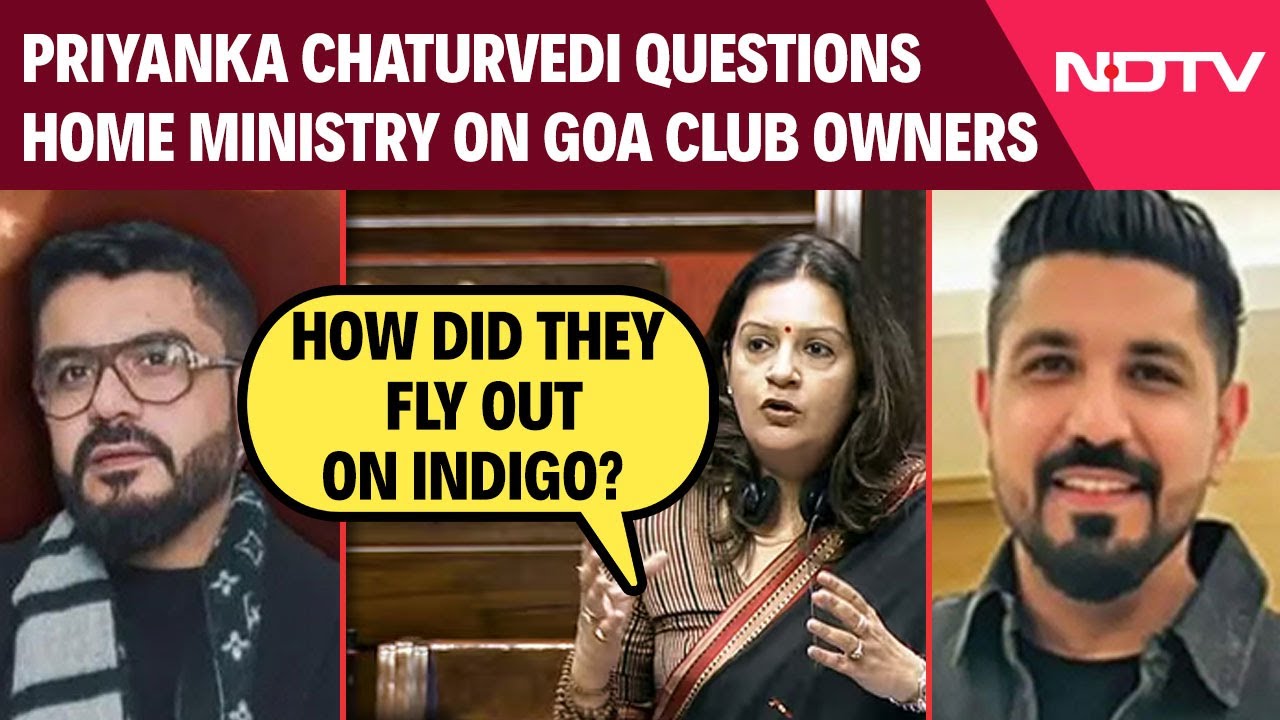 How Did Goa Club Owners Fly Out On IndiGo? UBT Sena MP Priyanka Chaturvedi Questions Home Ministry