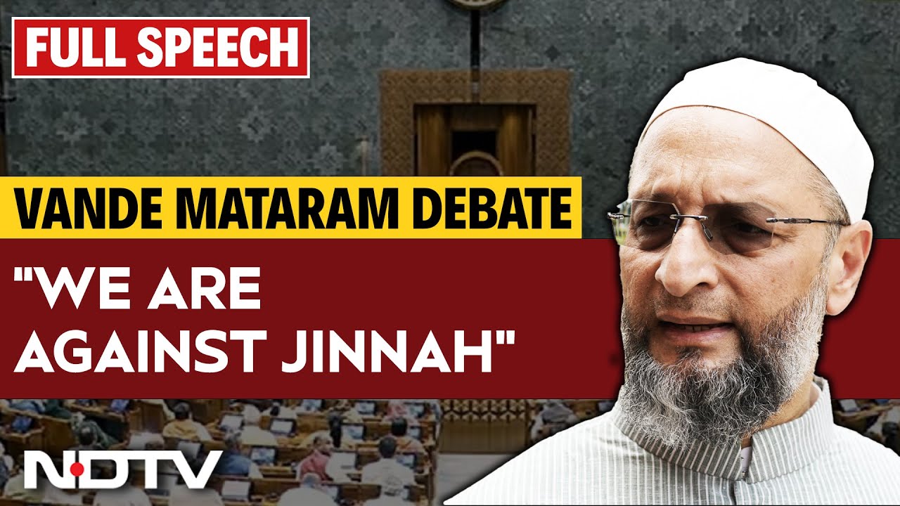 Asaduddin Owaisi Speech | AIMIM MP Asaduddin Owaisi's Speech During Vande Mataram Debate