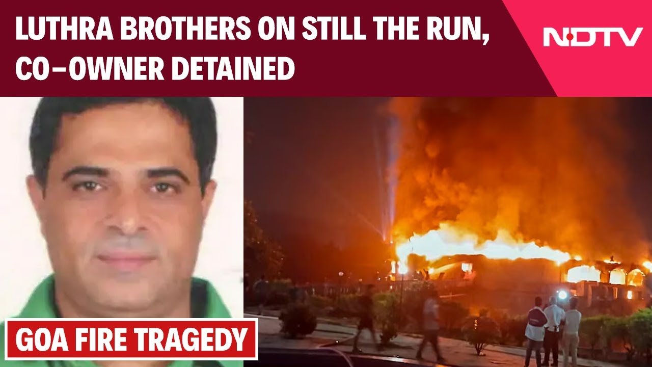 Goa Nightclub Tragedy | Luthra Brothers On The Run, Co-Owner Detained Over Goa Club Inferno