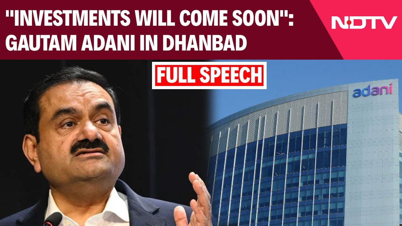 Gautam Adani Speech | "Investments Will Come Soon": Gautam Adani In Dhanbad