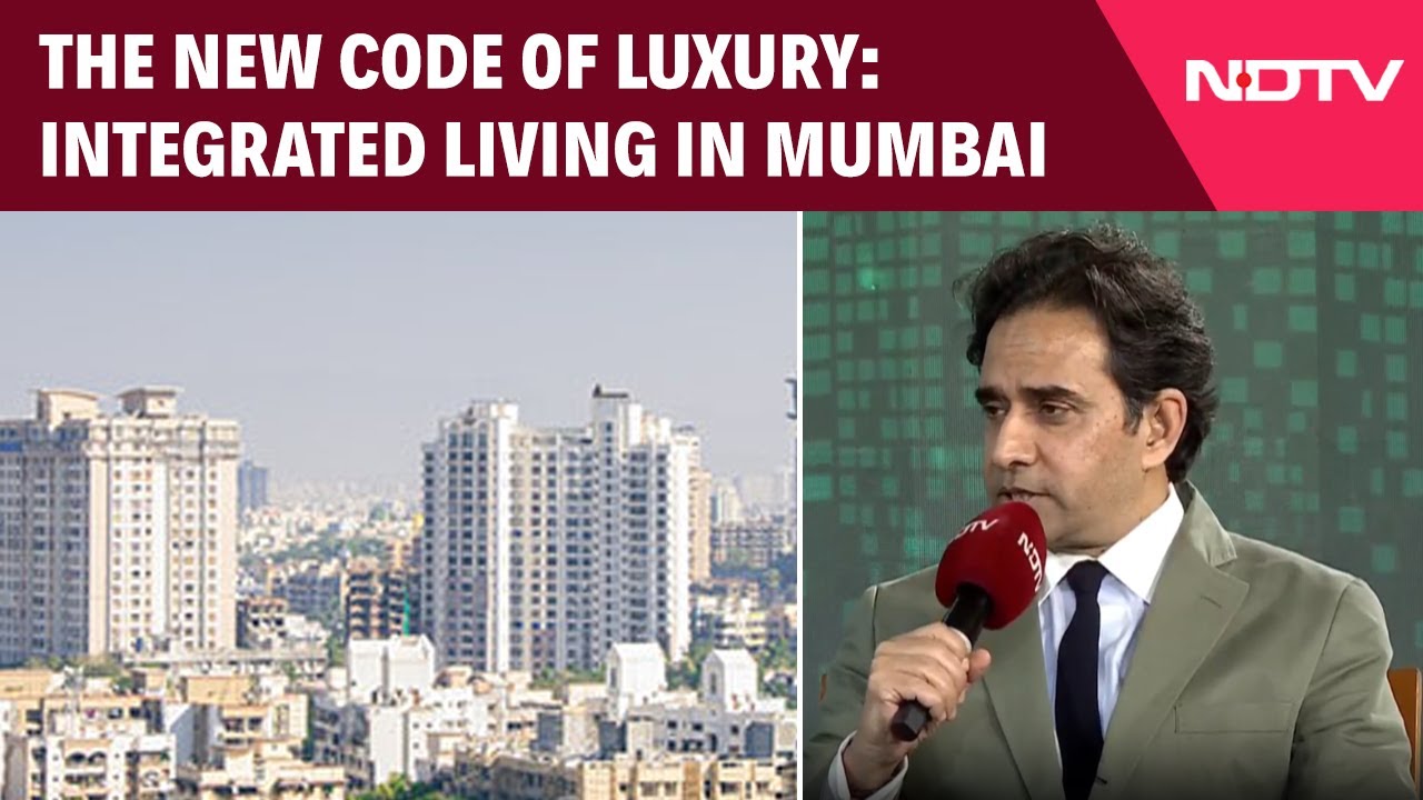 #NDTVRealEstateConclave | The New Code of Luxury: Integrated Living in Mumbai