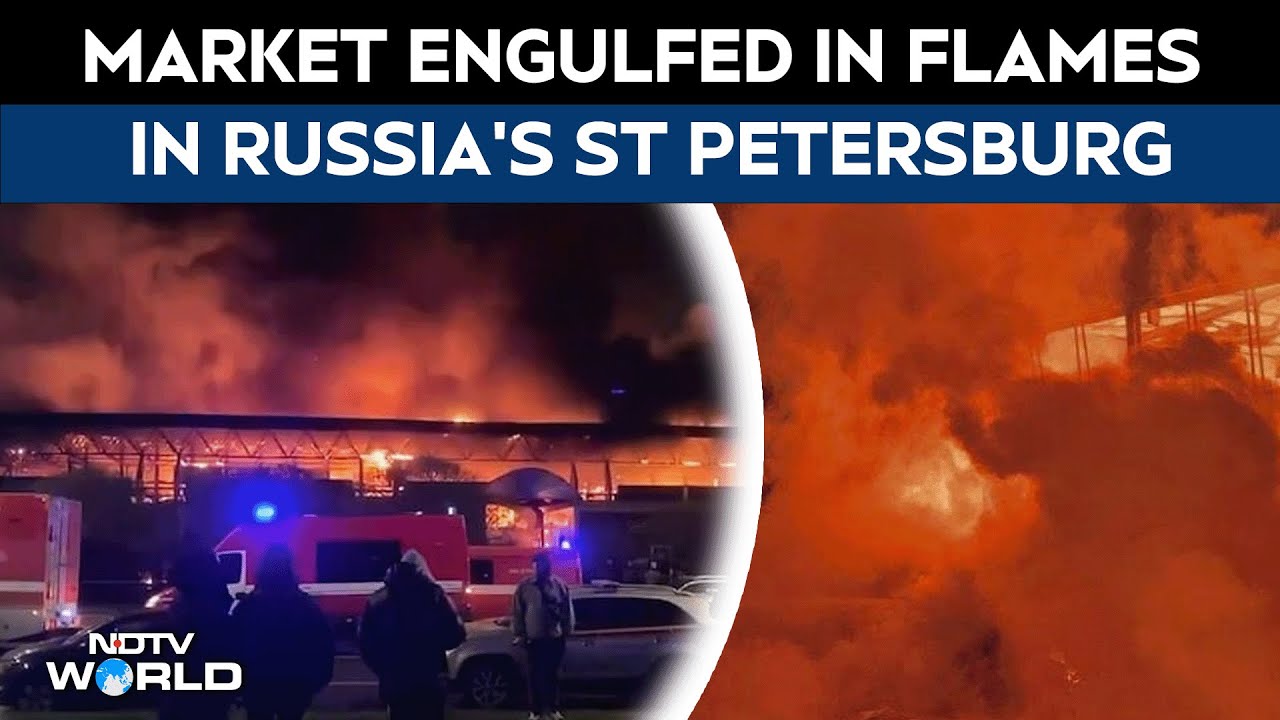Russia Fire | One Killed, Two Injured In Massive Fire At Russia's Saint Petersburg Indoor Market