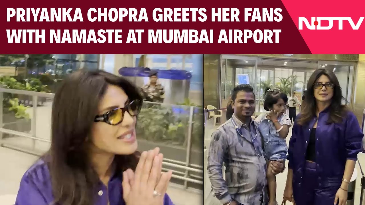 Priyanka Chopra Greets Her Fans With Namaste At Mumbai Airport
