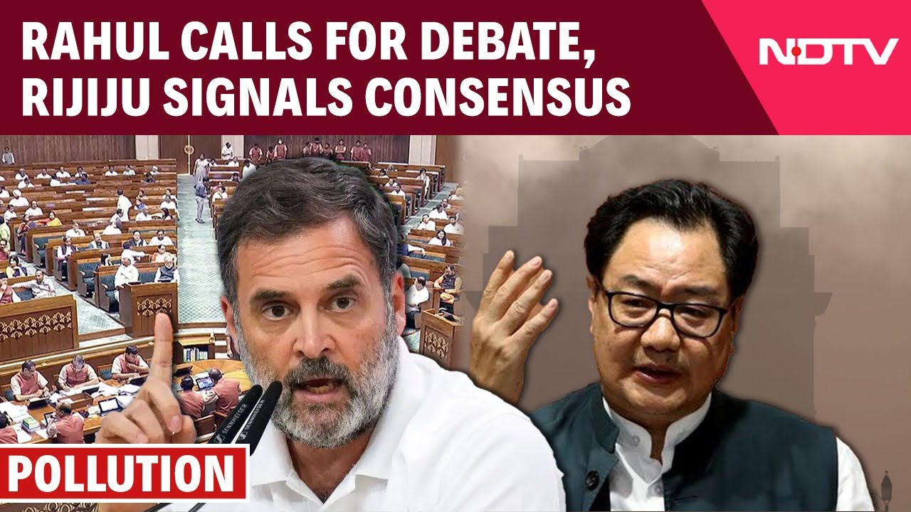 Air Pollution Unites Parliament: Rahul Gandhi Calls for Debate, Rijiju Signals Consensus