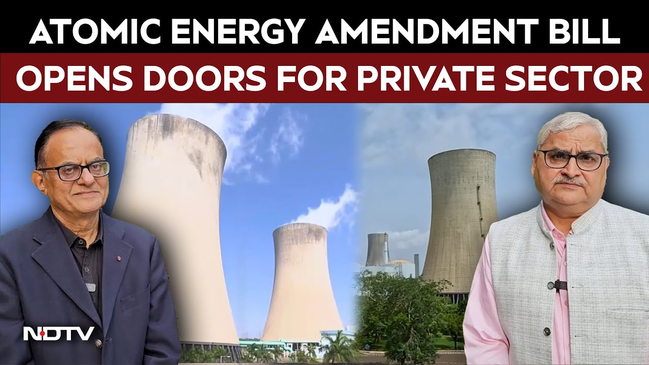 India’s Big Nuclear Push: Atomic Energy Amendment Bill Opens Doors for Private Sector