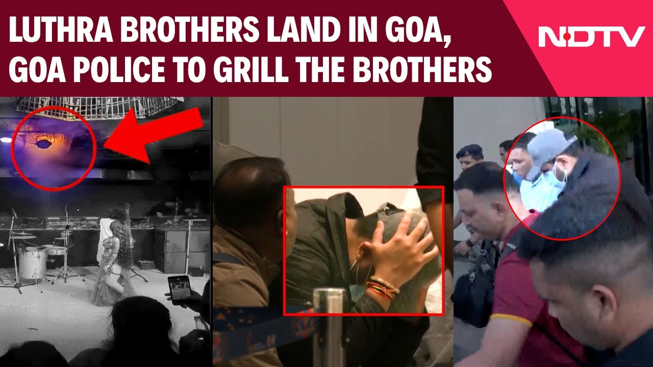 Goa Fire Tragedy | Luthra Brothers Land in Goa, Goa Police To Grill The Brothers