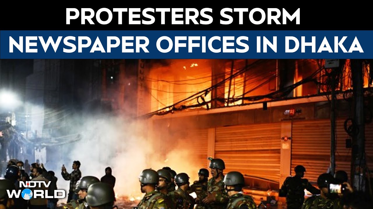 Bangladesh Riots Today | Protesters Storm Newspaper Offices In Dhaka After Student Activist Dies