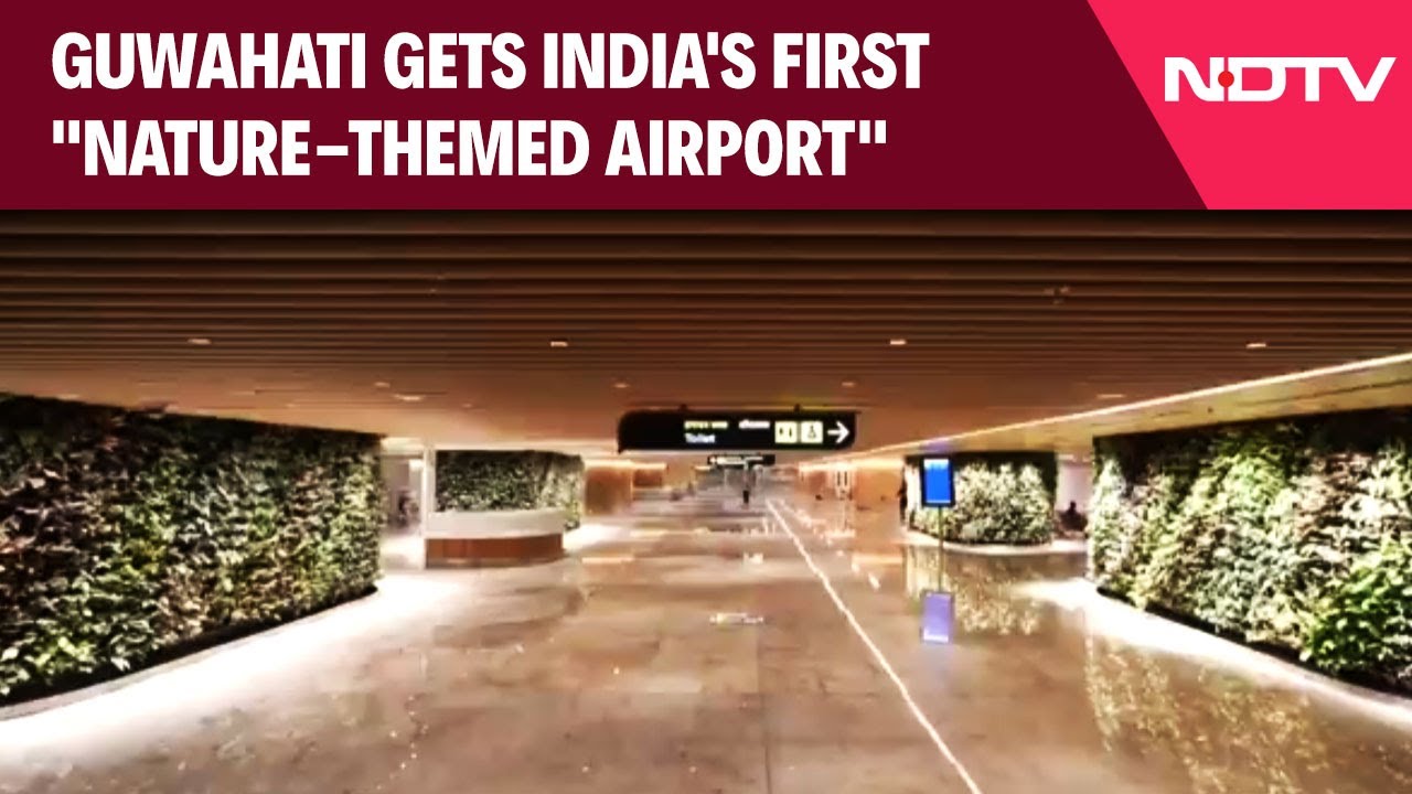 Watch: Guwahati Gets India's First "Nature-Themed Airport"
