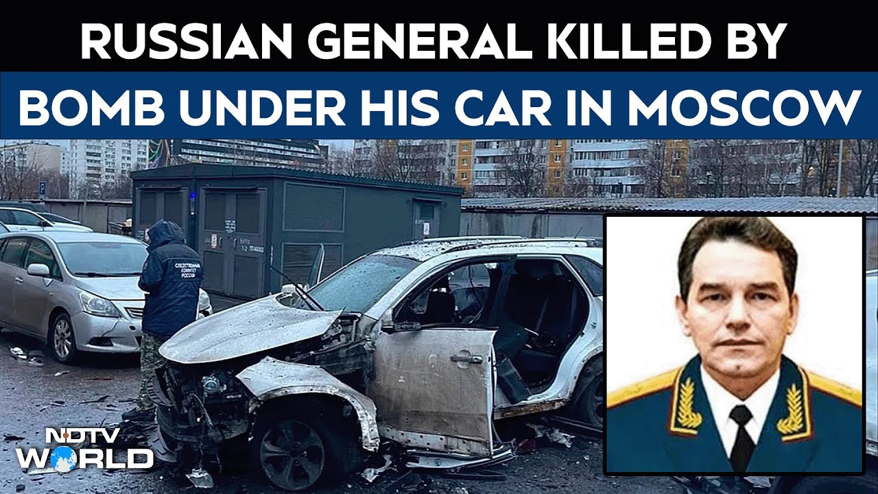 Russia News | Senior Russian General Killed After Bomb Under Car Goes Off In Moscow