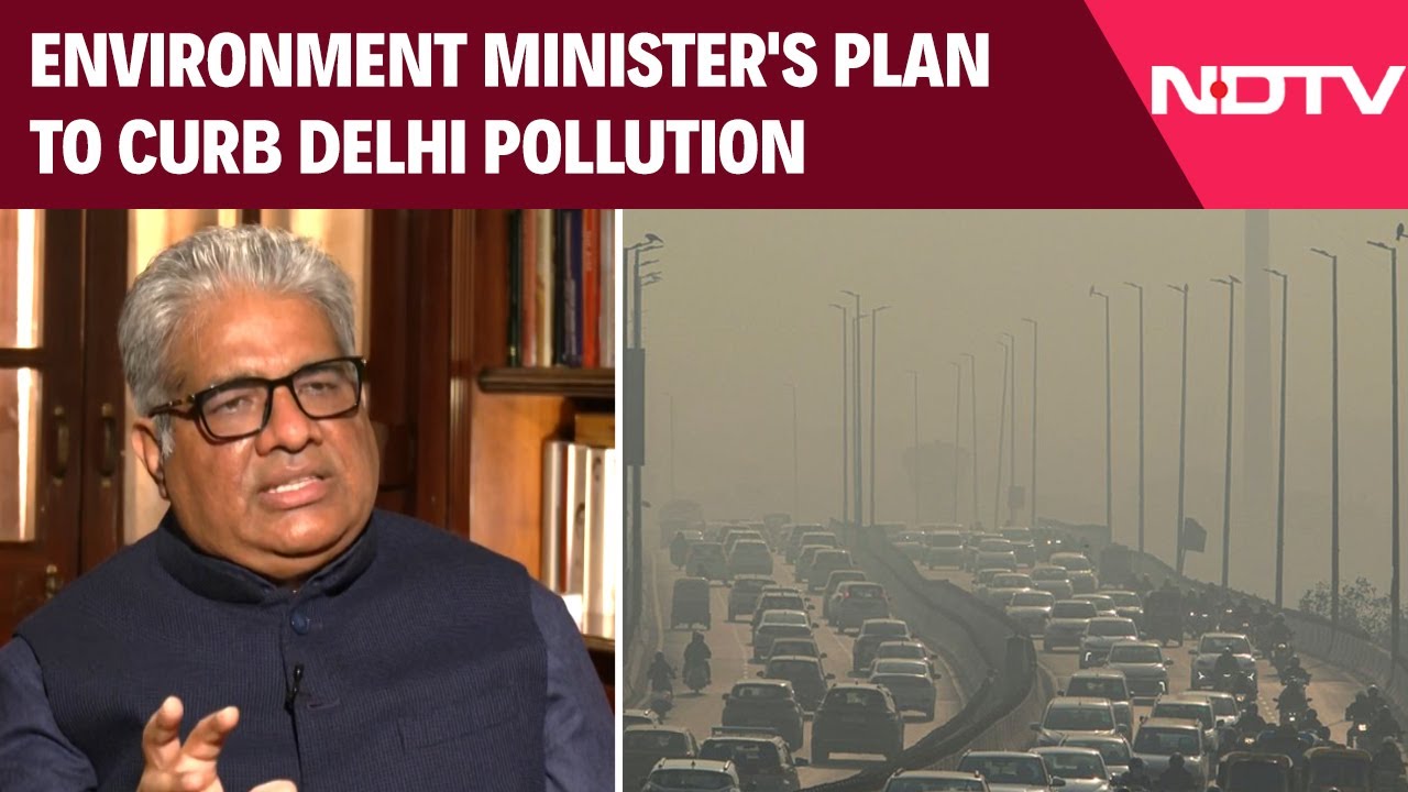 Delhi Pollution News | Union Environment Minister' To NDTV On His Plan To Curb Delhi Pollution