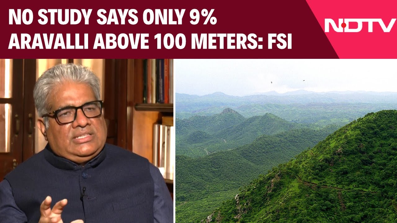 Aravalli News | No Study Says Only 9% Aravalli Above 100 Meters: Forest Survey Of India Clarifies