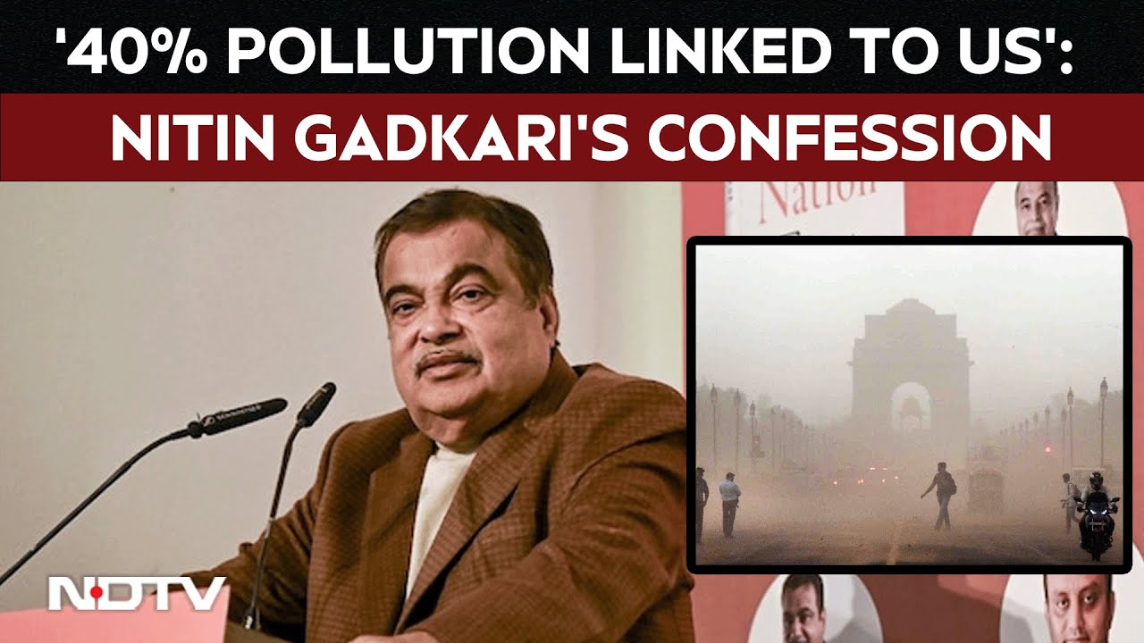 Delhi AQI Today | '40% Pollution Linked To Us': Transport Minister Nitin Gadkari's Confession