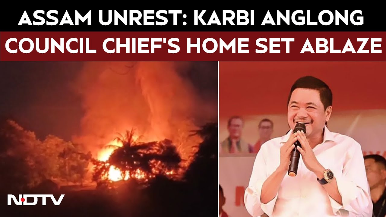 Assam Unrest: Karbi Anglong Council Chief’s Home Set Ablaze
