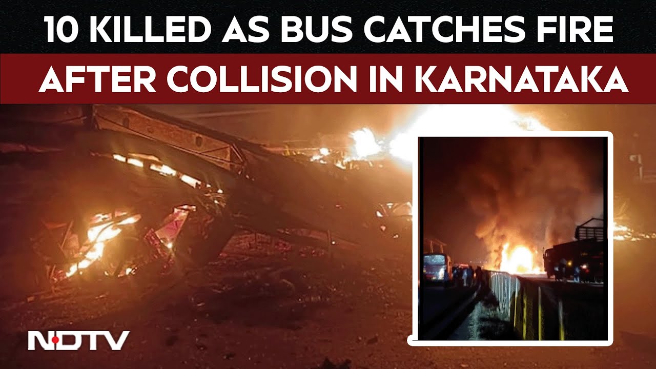 Karnataka Accident | 10 Killed As Bus Catches Fire After Collision With ...