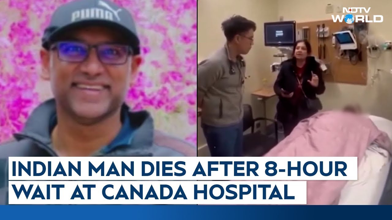 Indian Man Dies After 8-Hour Wait At Canada Hospital: "Papa, I'm Pain"