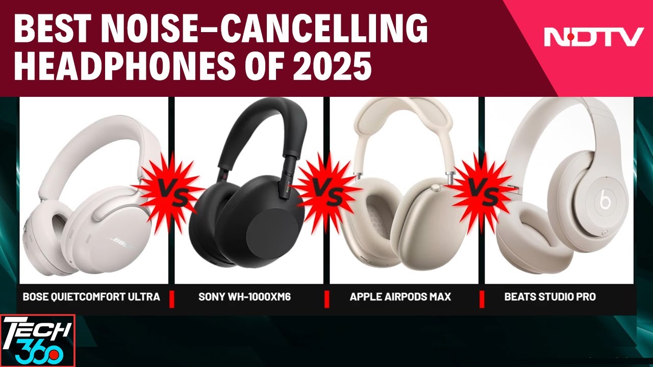 Best Noise-Cancelling Headphones of 2025 | Tech360 Awards