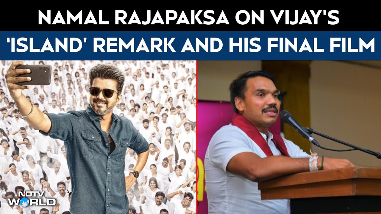 Jana Nayagan News | NDTV Exclusive: Namal Rajapaksa on Vijay’s ‘Island’ Remark and His Final Film
