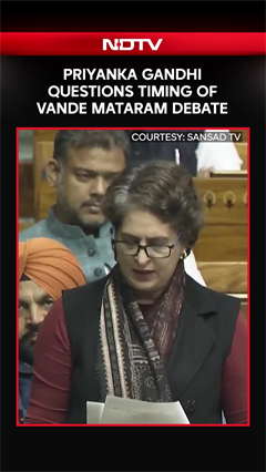 Priyanka Gandhi Vadra On Vande Mataram: "Why The Debate Over National Song If Not Bengal Polls?"