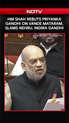 Amit Shah Rebuts Priyanka Gandhi On Vande Mataram, Slams Nehru, Indira Gandhi