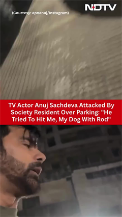 Anuj Sachdeva News | TV Actor Anuj Sachdeva Attacked By Society Resident Over Parking