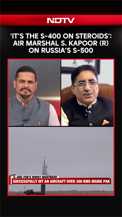S 500 Defence Deal | 'It's the S-400 on Steroids': Air Marshal S. Kapoor (R) on Russia's S-500