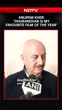 Anupam Kher On Dhurandhar: "Its Is My Favourite Film Of The Year"