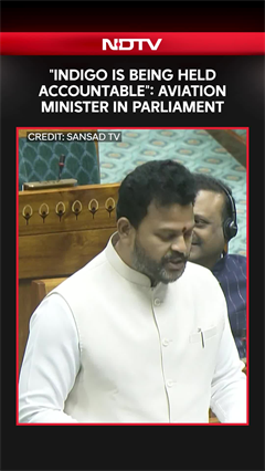 "IndiGo Being Held Accountable": Aviation Minister Ram Mohan Naidu In Parliament