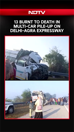 13 Burnt To Death In Multi-Car Pile-Up On Delhi-Agra Expressway Amid Fog