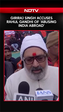 Union Minster Giriaj Singh Accuses LoP Rahul Gandhi Of &lsquo;Defaming India Abroad&rsquo;