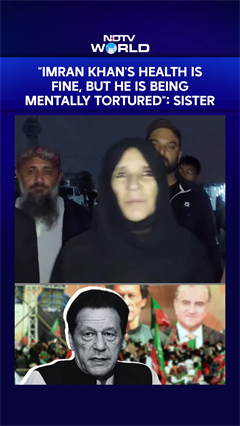 Video: 'Imran Khan's Health Is Fine, But He Is Being Mentally Tortured': Sister After 20-min Meeting