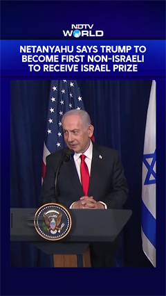 Netanyahu Says Trump To Become First Non-Israeli To Receive Israel Prize