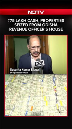 ₹75 Lakh Cash, Properties Seized From Odisha Revenue Officer's House