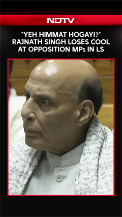 "Yeh Himmat Hogayi?" Rajnath Singh Loses Cool At Opposition MPs In Lok Sabha