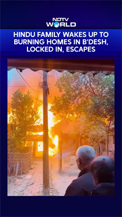 Video: Bangladesh News | Hindu Family Wakes Up To Burning Homes In Bangladesh, Locked In, Escapes