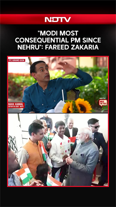 Video: PM Modi | 'Modi Most Consequential Indian PM Since Nehru': US Journalist Fareed Zakaria To NDTV