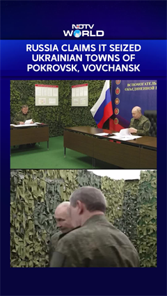 Russia Claims It Captured Ukrainian Towns of Pokrovsk, Vovchansk