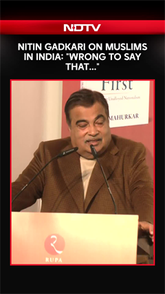 Nitin Gadkari On Muslims In India: "Wrong To Say That..."