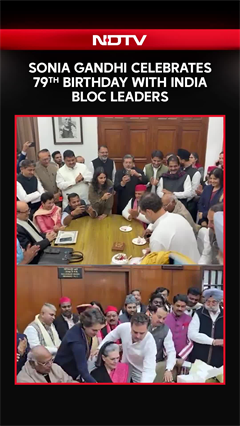 Sonia Gandhi Celebrates 79th birthday With INDIA Bloc Leaders