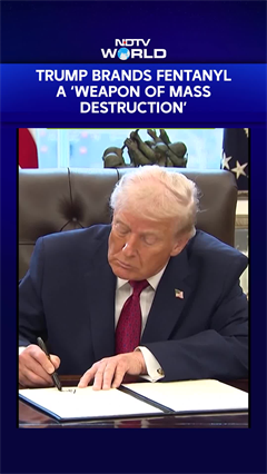 Video : Trump Brands Fentanyl A "Weapon Of Mass Destruction" In Drug War Escalation