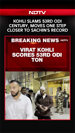 Virat Kohli Slams 53rd ODI Century, Moves One Step Closer To Sachin Tendulkar's World Record