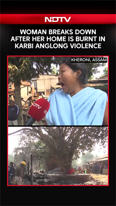 Assam News: Woman Breaks Down After Her Home Is Burnt in Karbi Anglong Violence